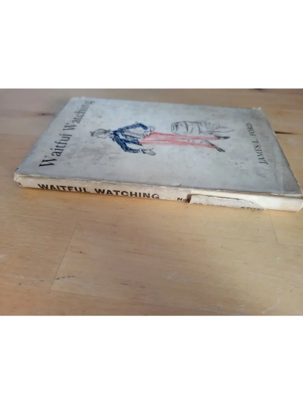 1916 Waitful Watching by James L. Ford Antique Hardcover Book w/DJ